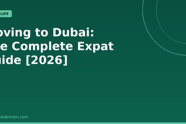 Moving to Dubai - Complete Expat Guide