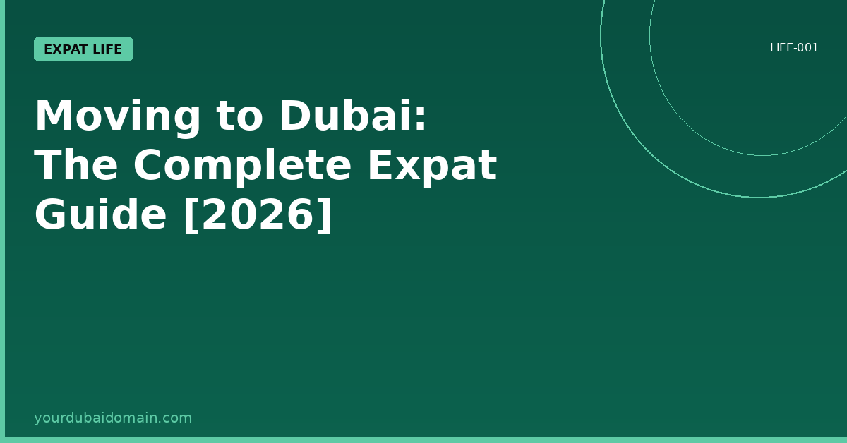 Moving to Dubai - Complete Expat Guide